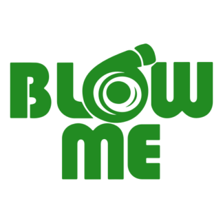 Blow Me Decal (Green)